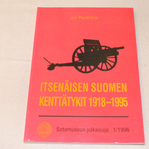 Jyri Paulaharju Itsenäisen Suomen kenttätykit 1918 - 1995